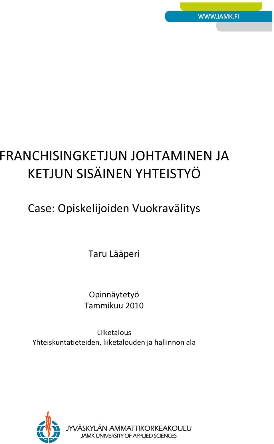 Lääperi Opinnäytetyö Tammikuu 2010 Liiketalous