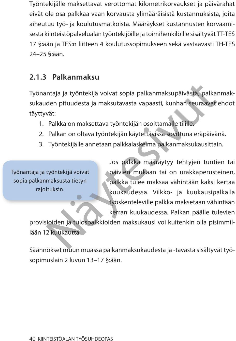 :ään ja TES:n liitteen 4 koulutussopimukseen sekä vastaavasti TH-TES 24 25 :ään. 2.1.