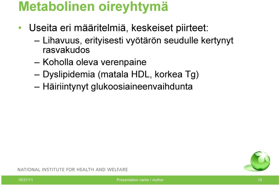 rasvakudos Koholla oleva verenpaine Dyslipidemia (matala HDL,