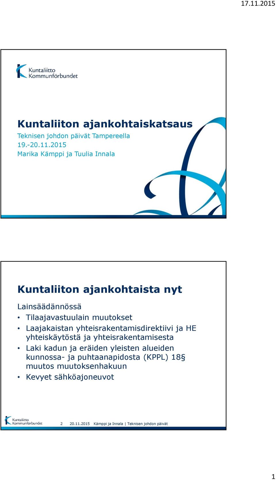 muutokset Laajakaistan yhteisrakentamisdirektiivi ja HE yhteiskäytöstä ja yhteisrakentamisesta Laki