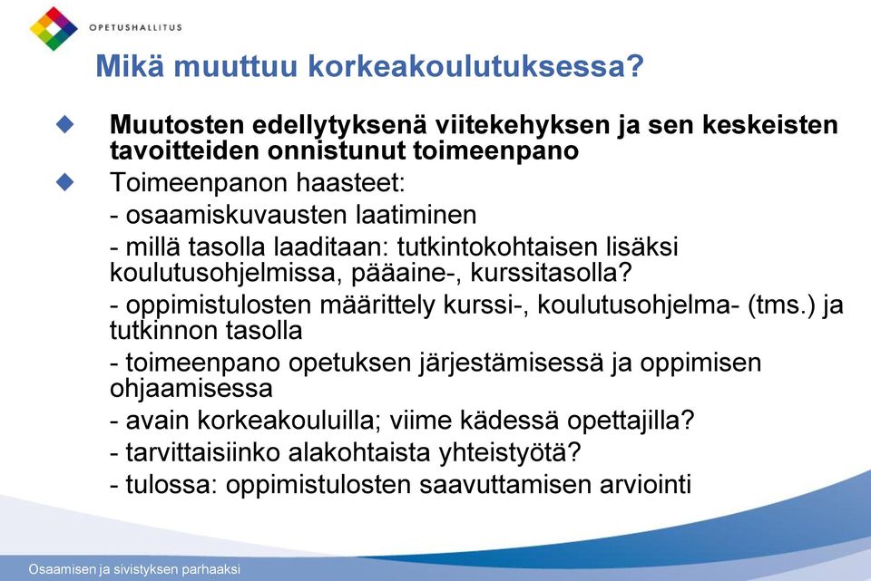 laatiminen - millä tasolla laaditaan: tutkintokohtaisen lisäksi koulutusohjelmissa, pääaine-, kurssitasolla?