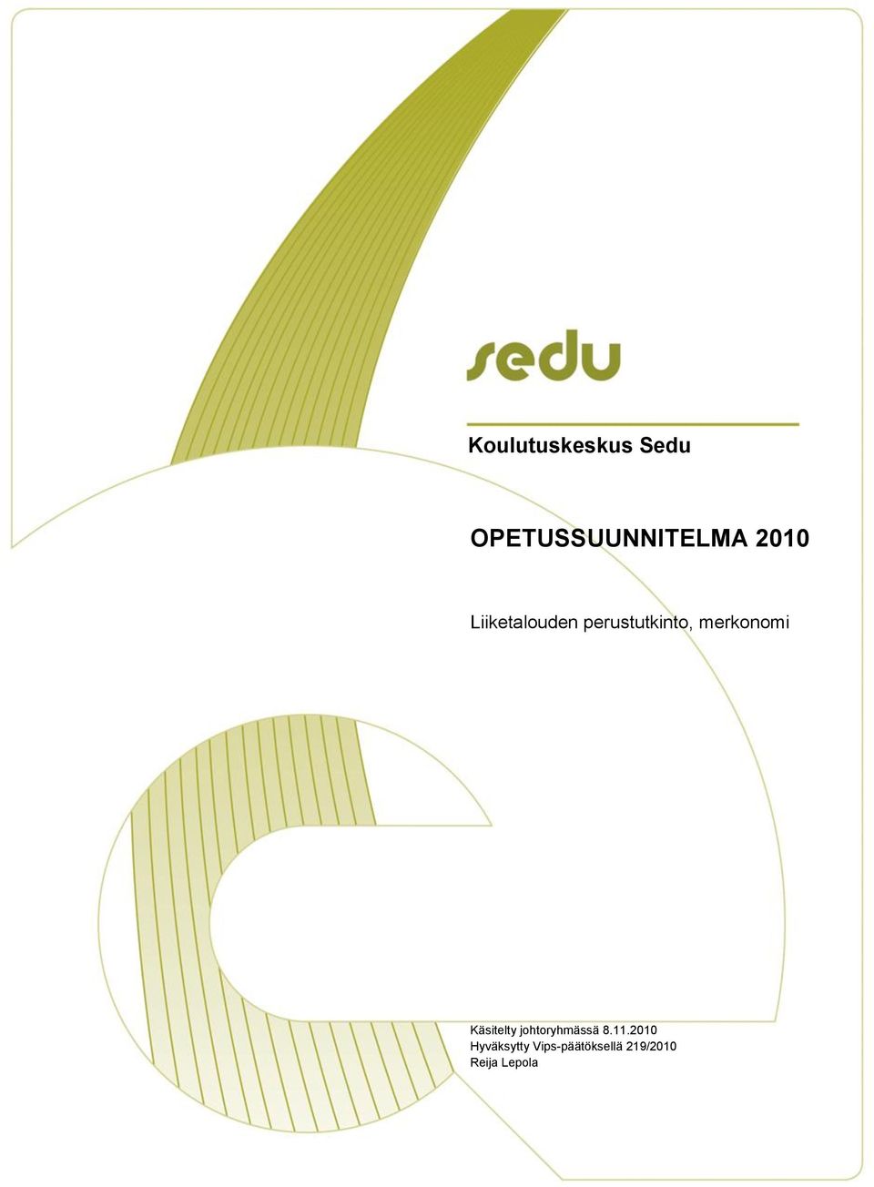 merkonomi Käsitelty johtoryhmässä 8.11.