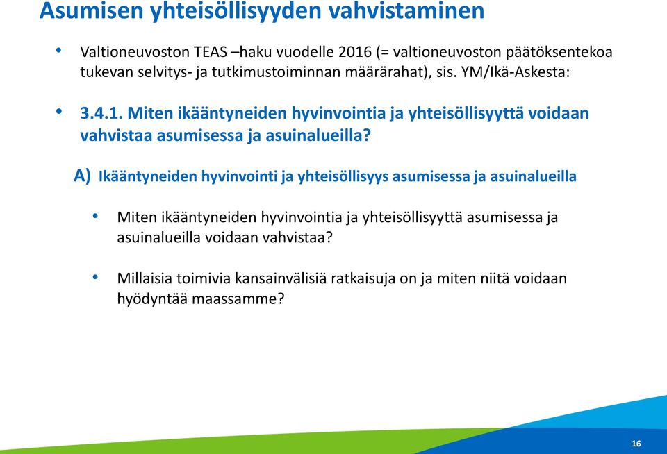 Miten ikääntyneiden hyvinvointia ja yhteisöllisyyttä voidaan vahvistaa asumisessa ja asuinalueilla?