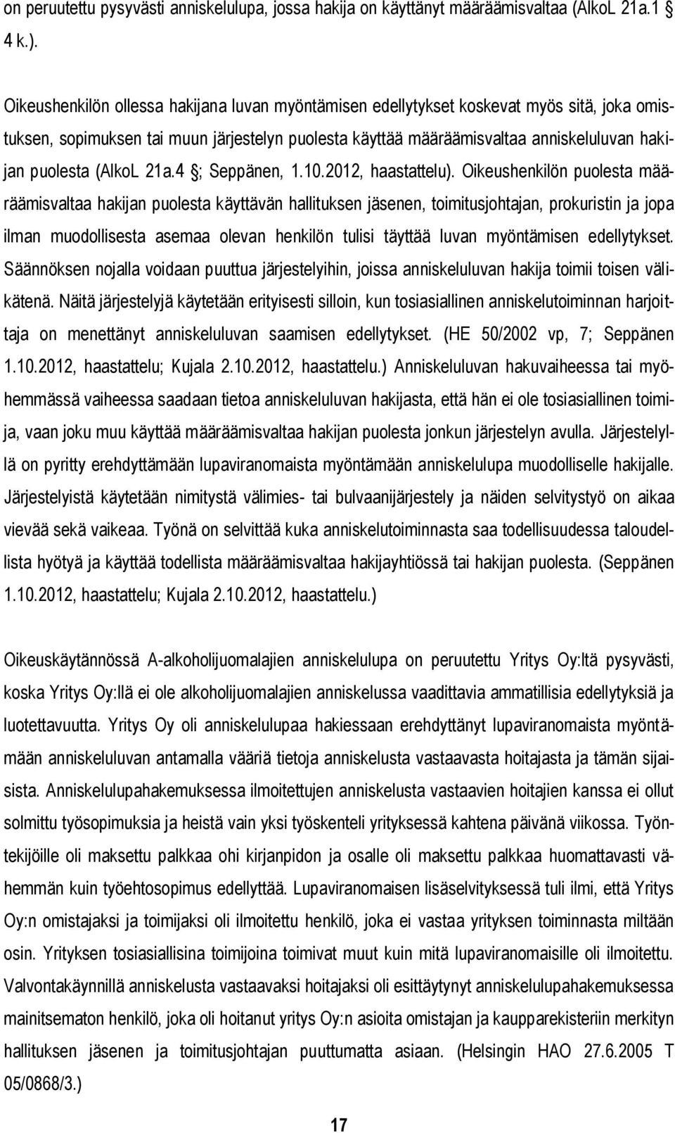 (AlkoL 21a.4 ; Seppänen, 1.10.2012, haastattelu).