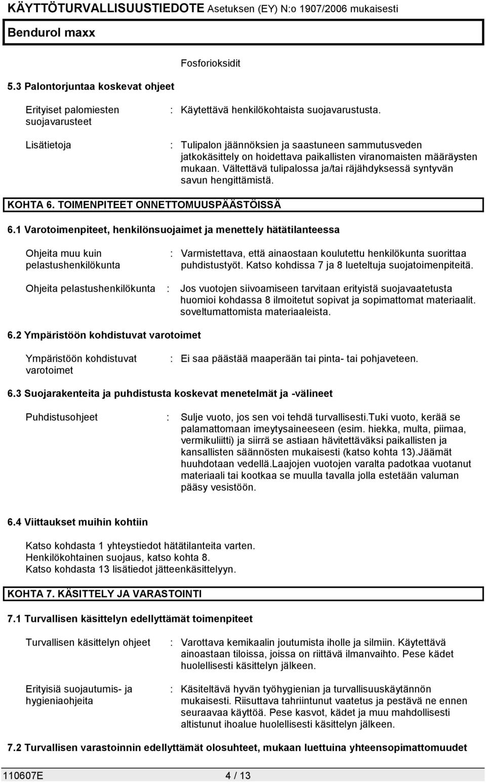 KOHTA 6. TOIMENPITEET ONNETTOMUUSPÄÄSTÖISSÄ 6.