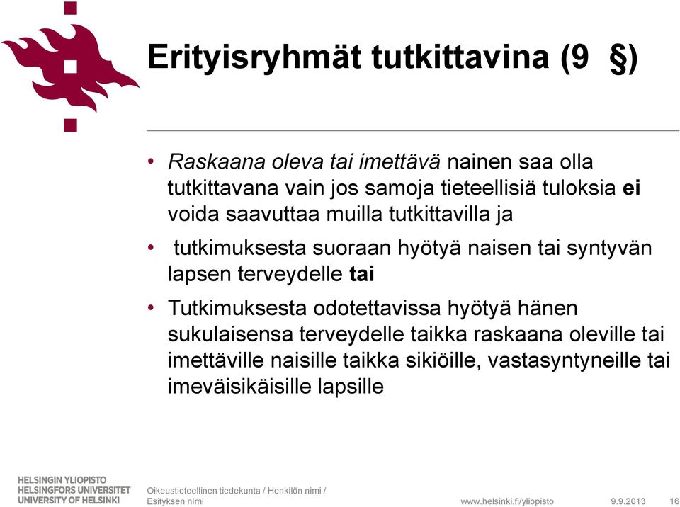 syntyvän lapsen terveydelle tai Tutkimuksesta odotettavissa hyötyä hänen sukulaisensa terveydelle taikka