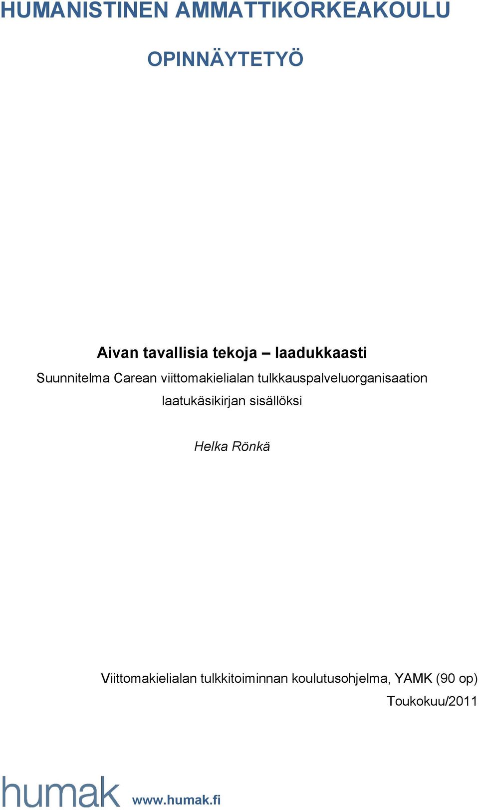 tulkkauspalveluorganisaation laatukäsikirjan sisällöksi Helka Rönkä