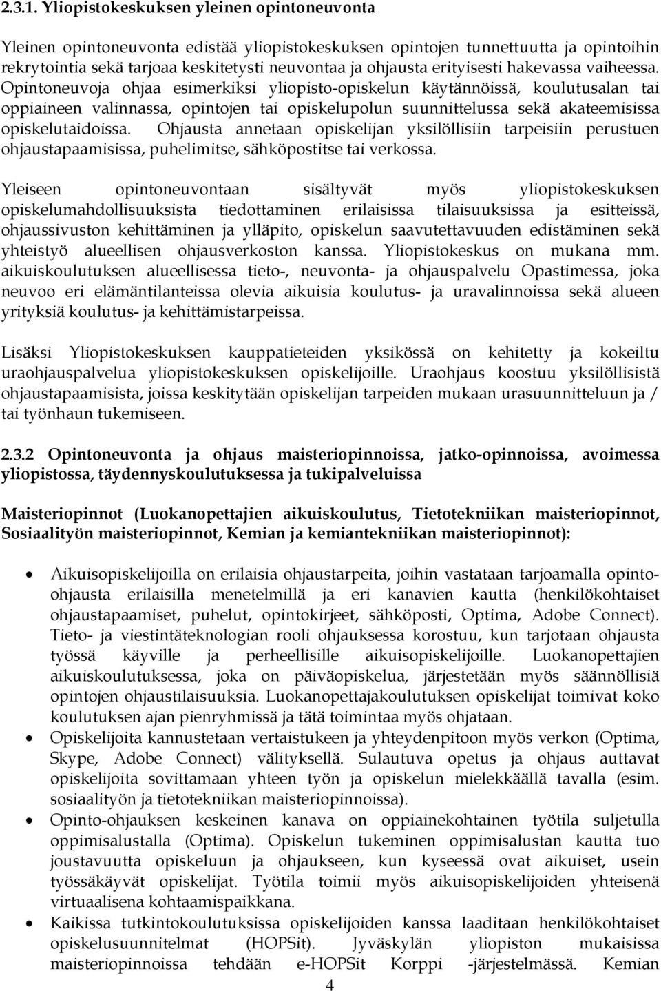 erityisesti hakevassa vaiheessa.