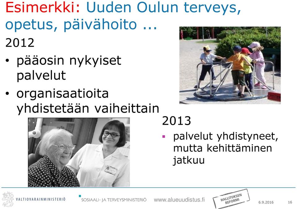 .. 2012 pääosin nykyiset palvelut