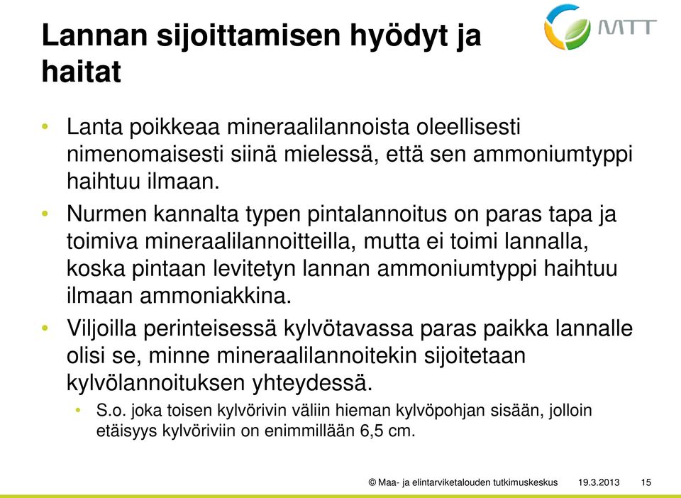 haihtuu ilmaan ammoniakkina.