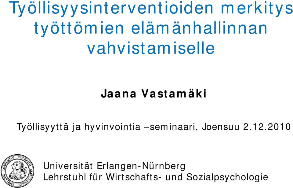 Työllisyyttä ja hyvinvointia seminaari, Joensuu 2.