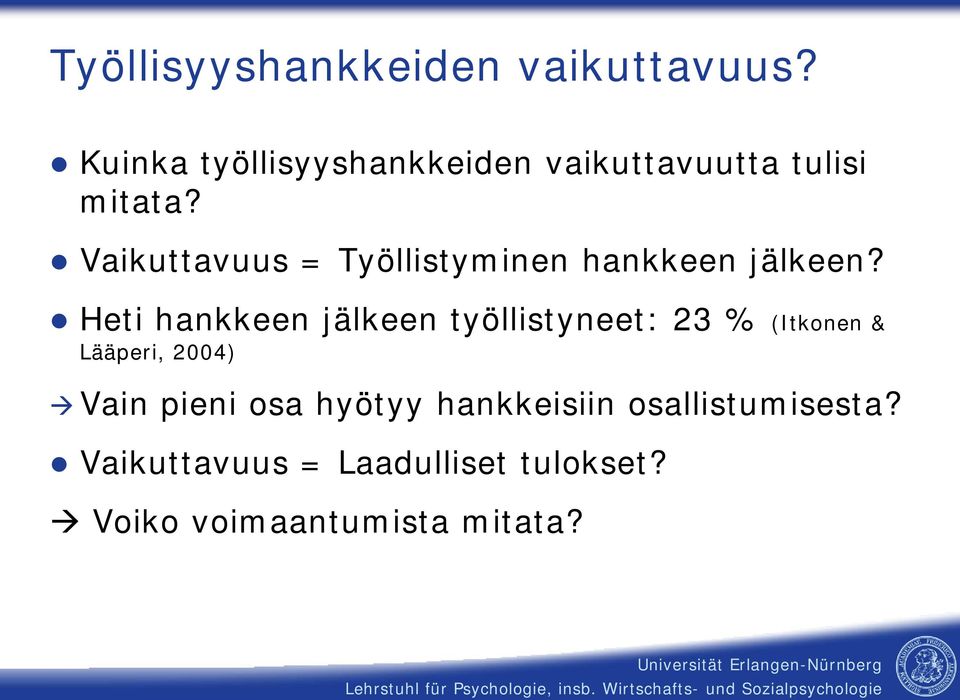 Vaikuttavuus = Työllistyminen hankkeen jälkeen?