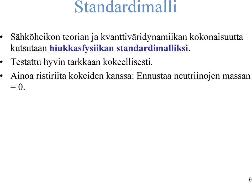 hiukkasfysiikan standardimalliksi.