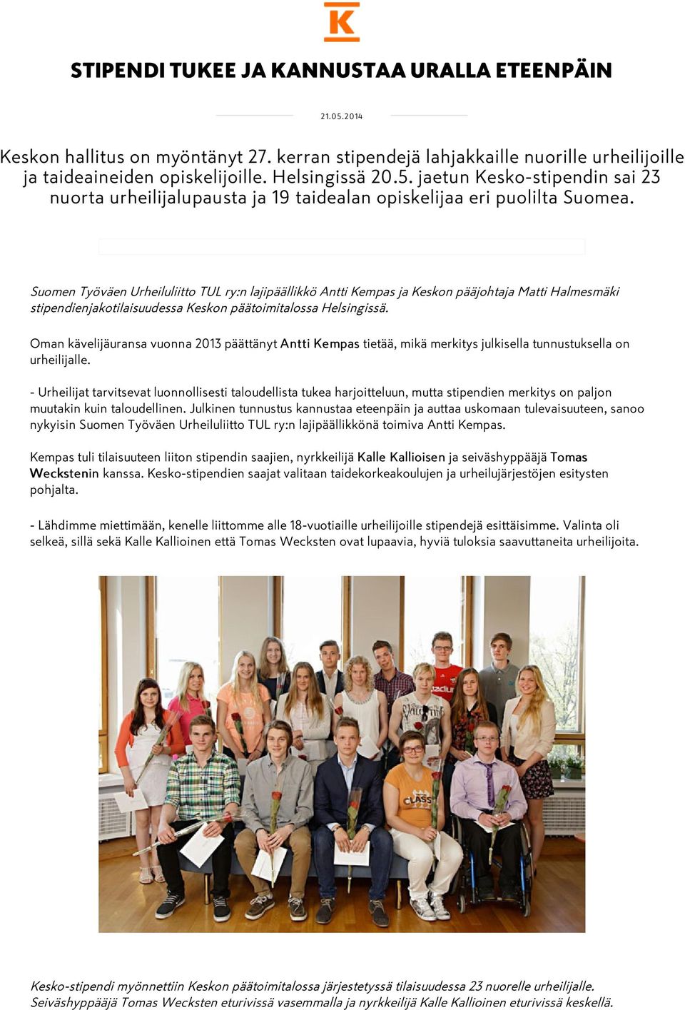 Oman kävelijäuransa vuonna 2013 päättänyt Antti Kempas tietää, mikä merkitys julkisella tunnustuksella on urheilijalle.