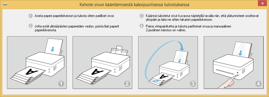 2. Windows-versio Manuaalinen 2-puolinen tulostus Jos haluat tulostaa enemmän kuin kaksi sivua, voit valita manuaalisen 2-puolisen tulostuksen. 1.