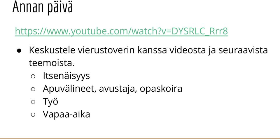 videosta ja seuraavista teemoista.