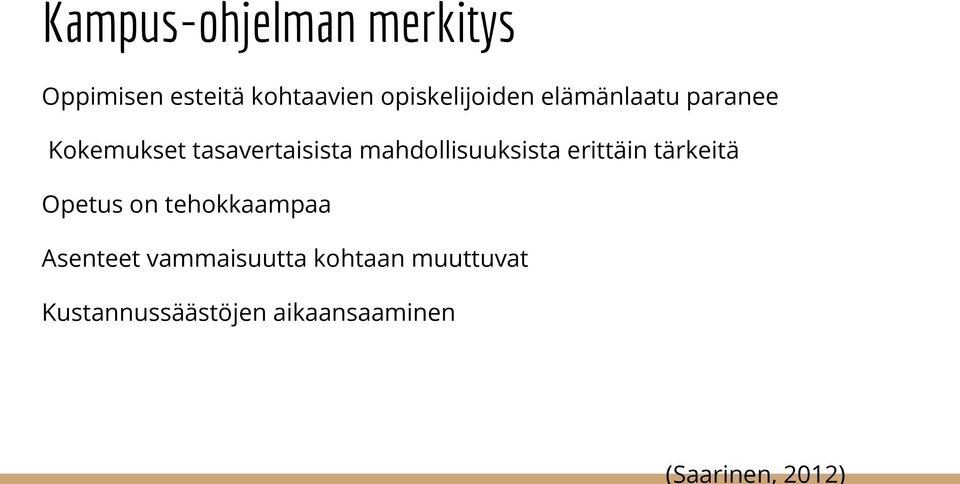 tasavertaisista mahdollisuuksista erittäin tärkeitä Opetus on