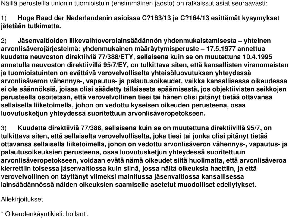 1977 annettua kuudetta neuvoston direktiiviä 77/388/ETY, sellaisena kuin se on muutettuna 10.4.