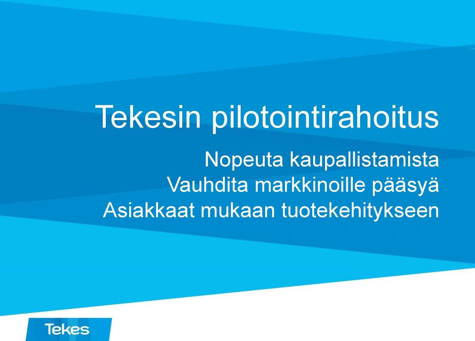 Vauhdita markkinoille pääsyä