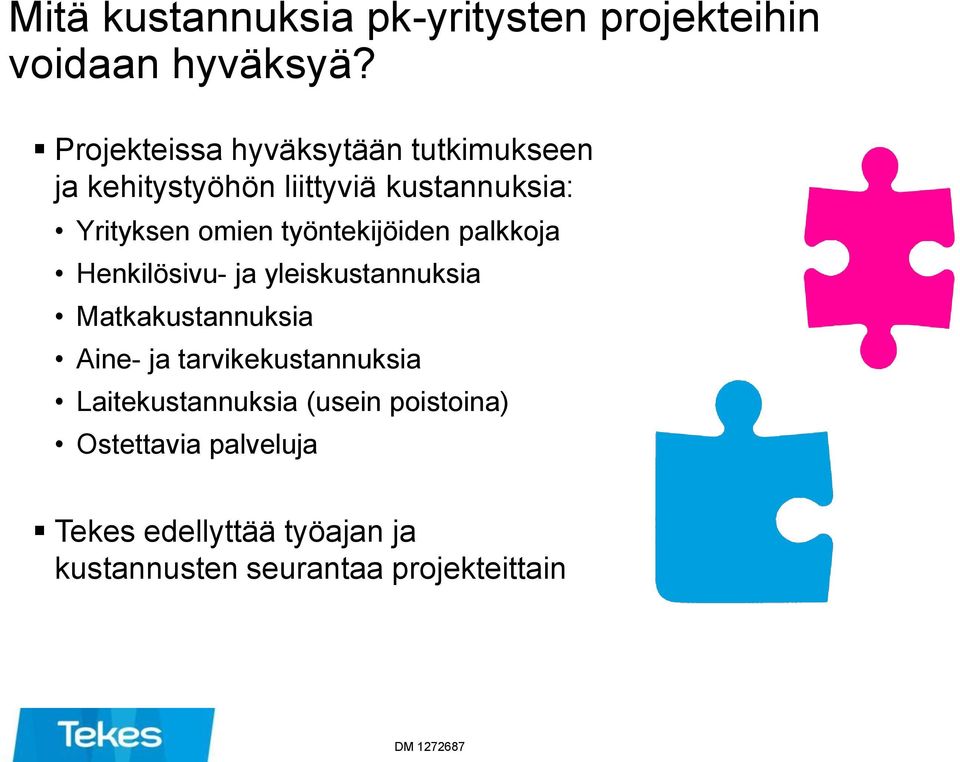 työntekijöiden palkkoja Henkilösivu- ja yleiskustannuksia Matkakustannuksia Aine- ja