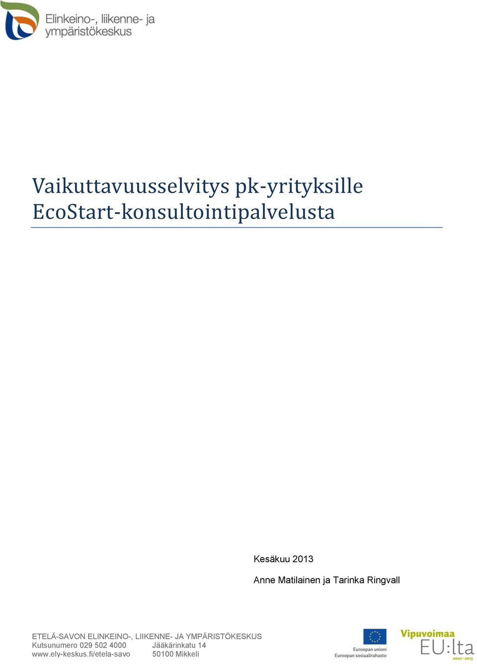 Tarinka Ringvall ETELÄ-SAVON ELINKEINO-, LIIKENNE- JA