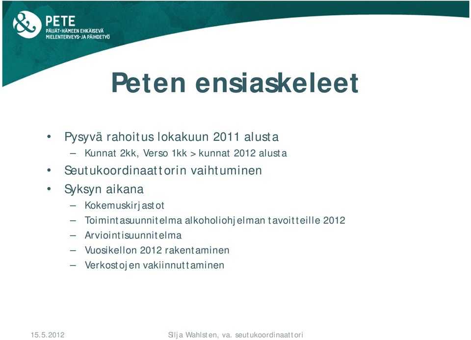 Kokemuskirjastot Toimintasuunnitelma alkoholiohjelman tavoitteille 2012