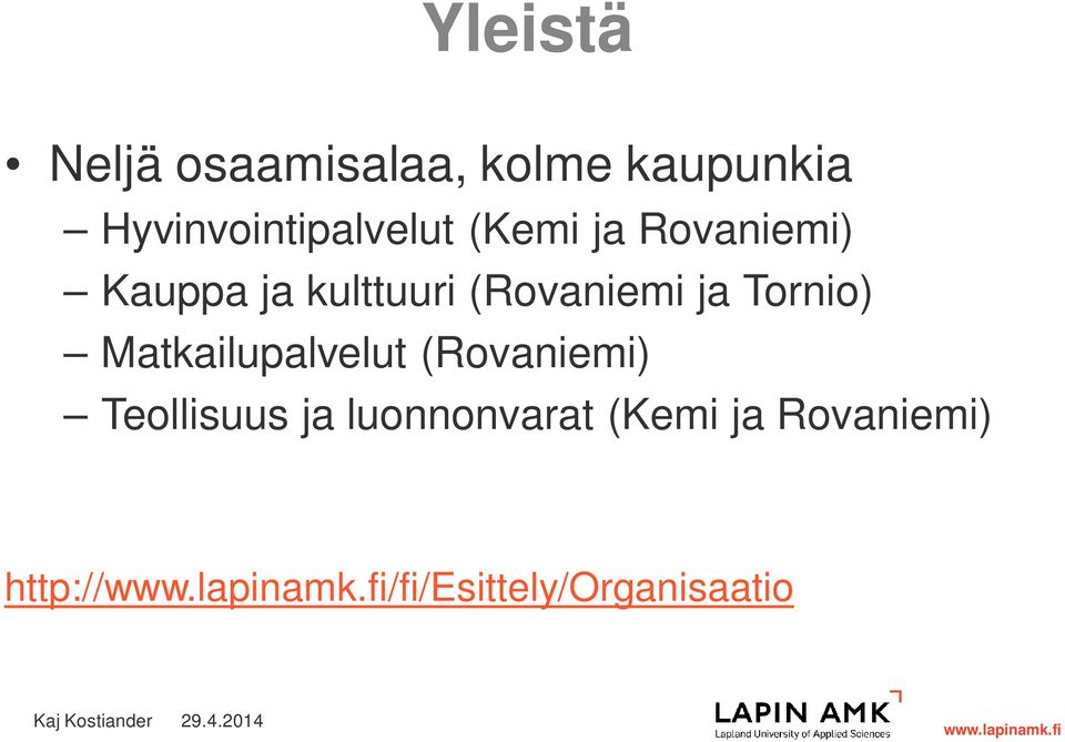 kulttuuri (Rovaniemi ja Tornio) Matkailupalvelut