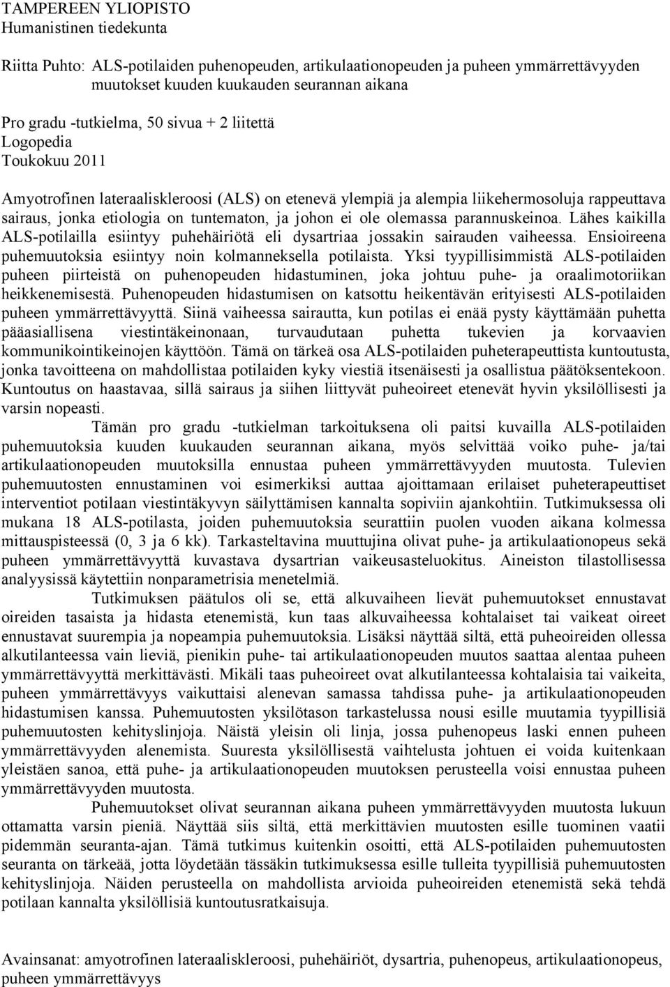Mitä muutoksia kuuden kuukauden ajalta