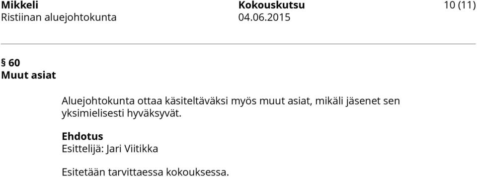 muut asiat, mikäli jäsenet sen