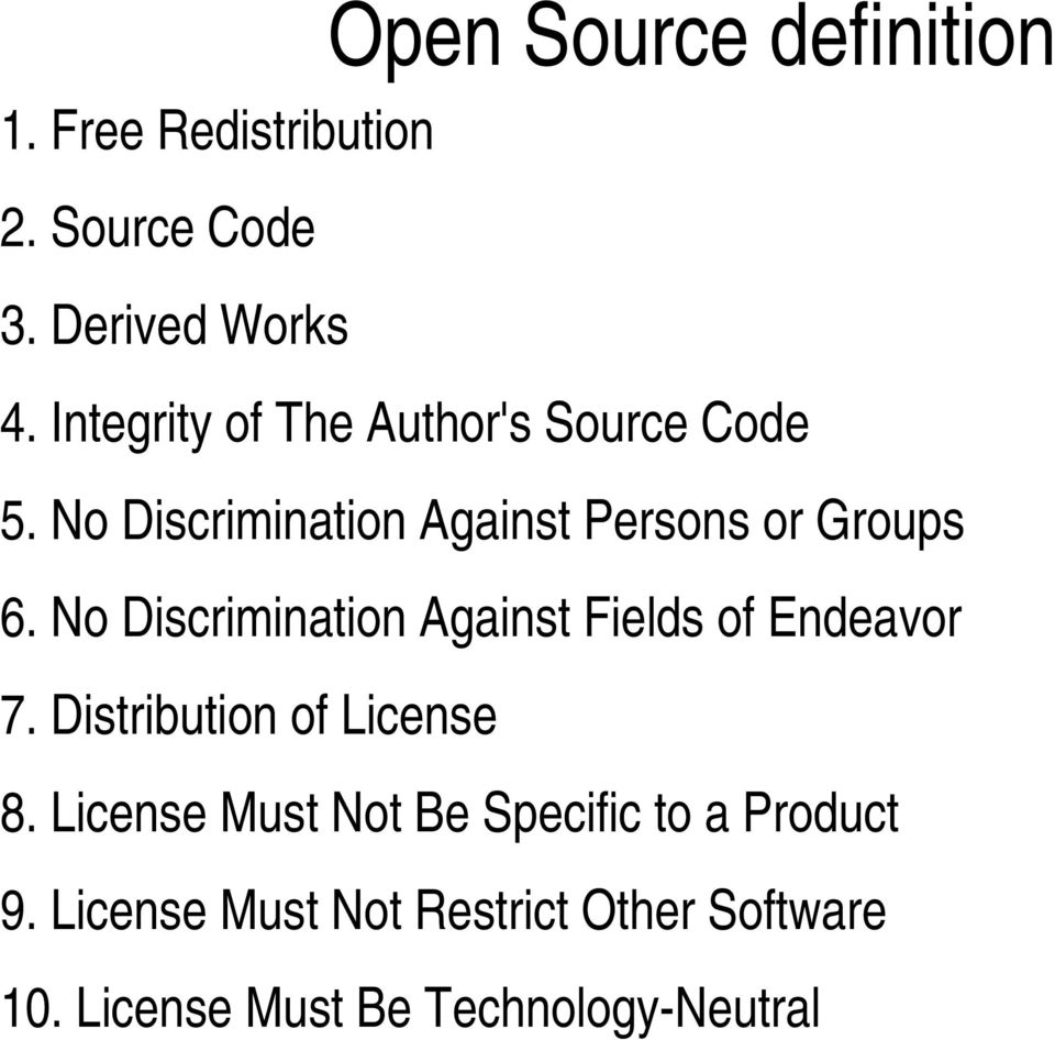 No Discrimination Against Fields of Endeavor 7. Distribution of License 8.