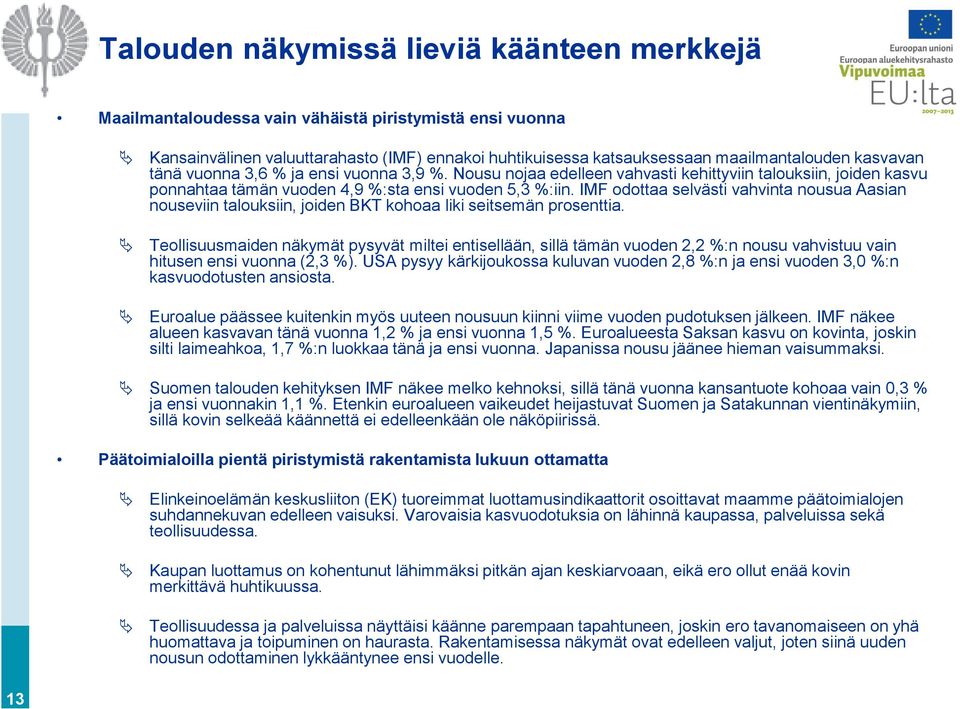 IMF odottaa selvästi vahvinta nousua Aasian nouseviin talouksiin, joiden BKT kohoaa liki seitsemän prosenttia.