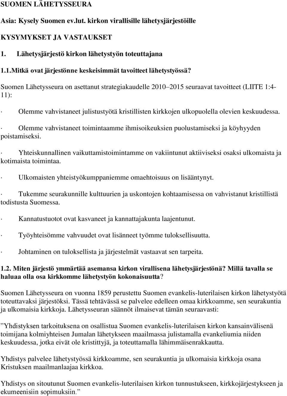 Olemme vahvistaneet toimintaamme ihmisoikeuksien puolustamiseksi ja köyhyyden poistamiseksi.