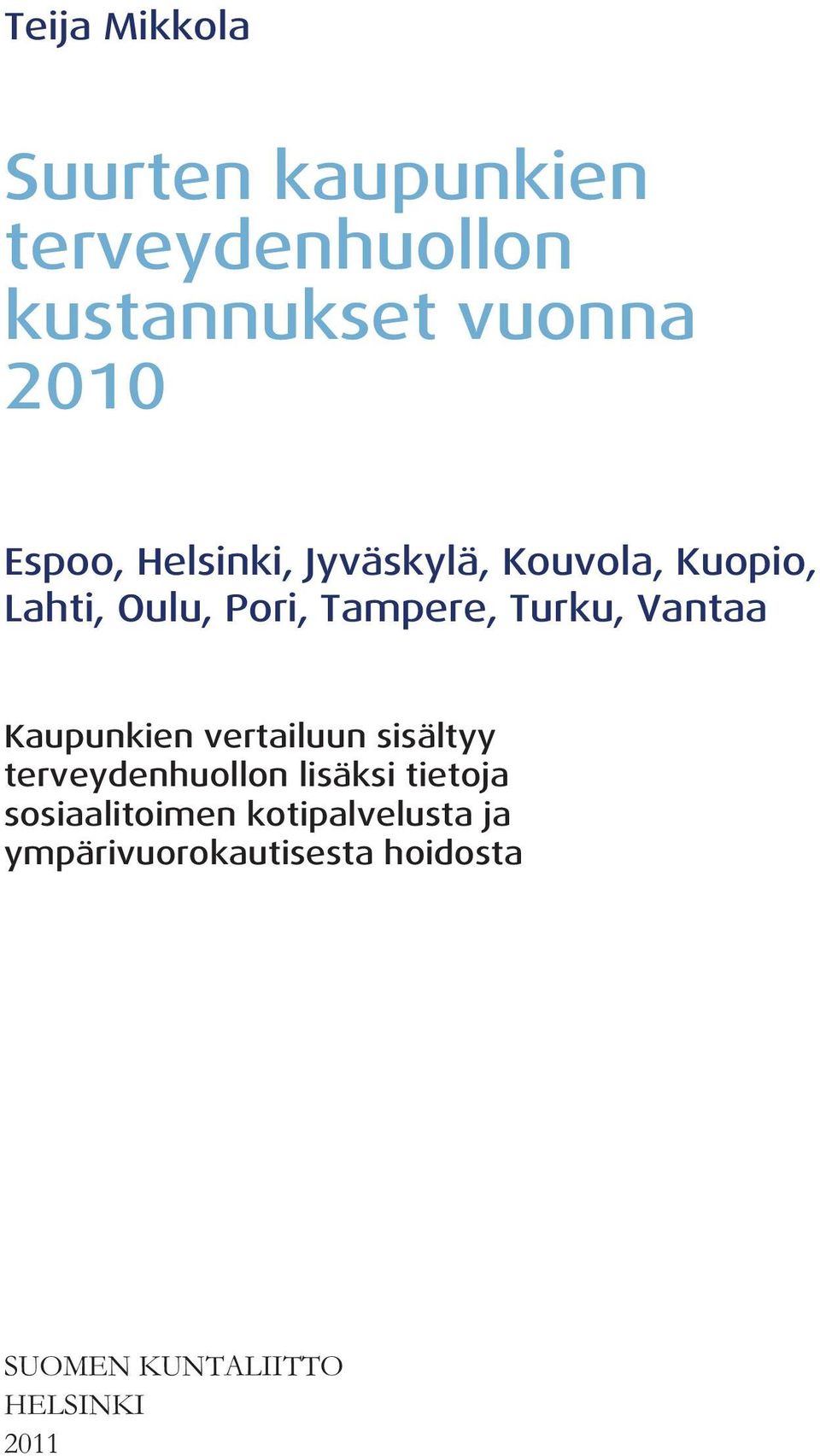 Vantaa Kaupunkien vertailuun sisältyy terveydenhuollon lisäksi tietoja