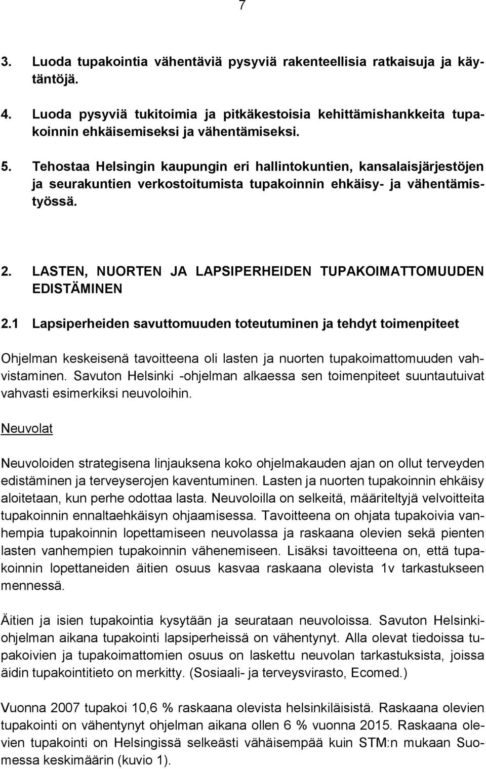 LASTEN, NUORTEN JA LAPSIPERHEIDEN TUPAKOIMATTOMUUDEN EDISTÄMINEN 2.