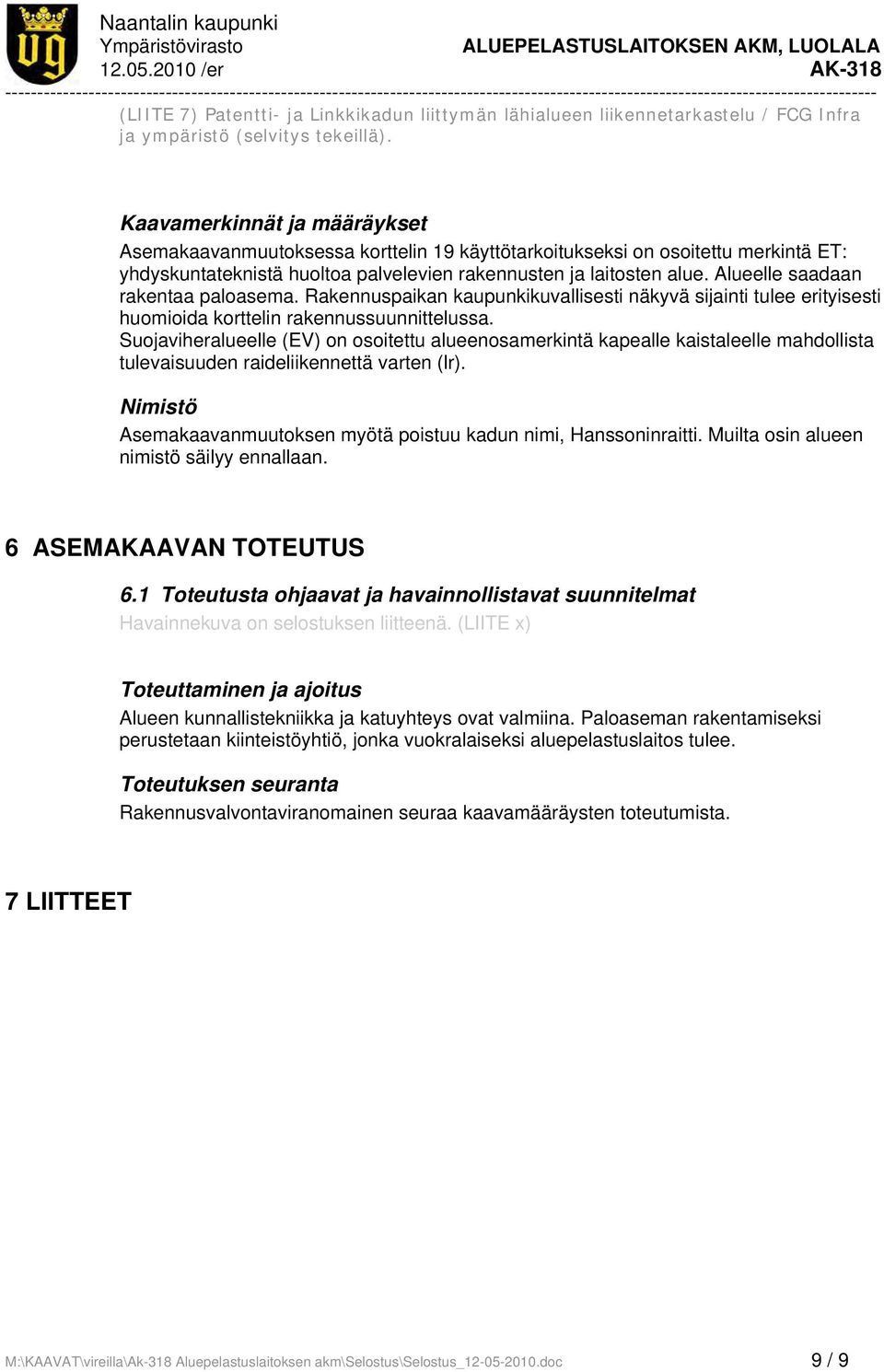 lähialueen liikennetarkastelu / FCG Infra ja ympäristö (selvitys tekeillä).