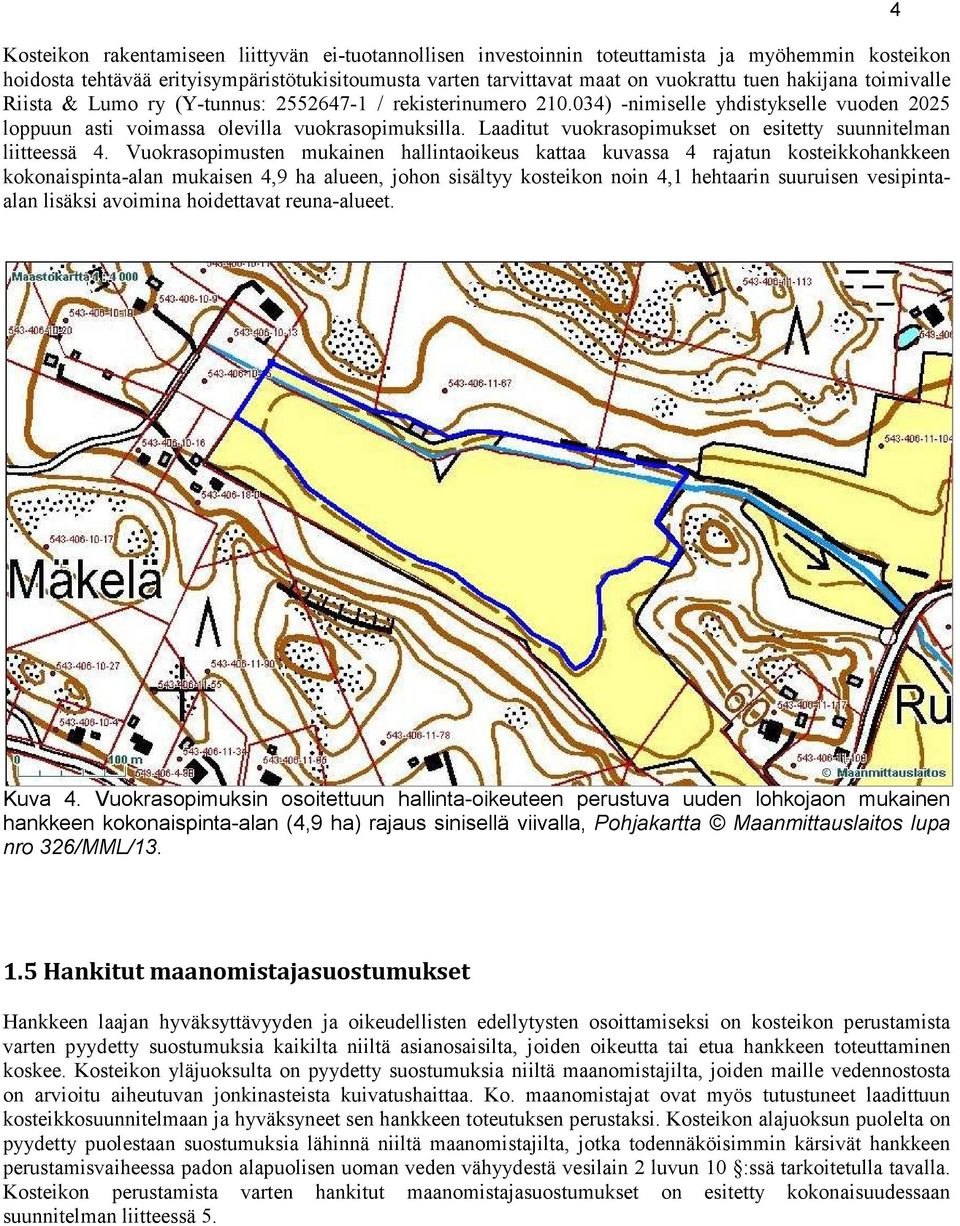 Laaditut vuokrasopimukset on esitetty suunnitelman liitteessä 4.