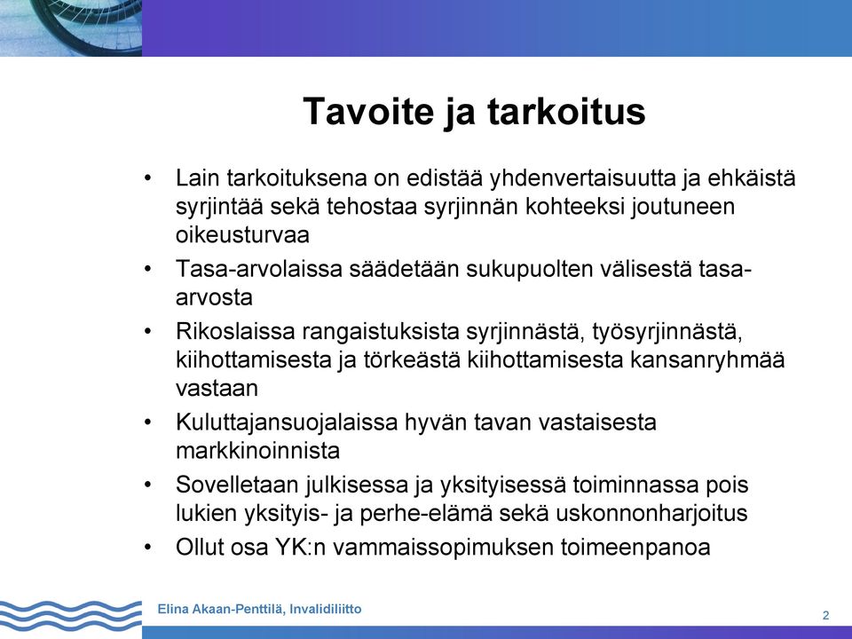 kiihottamisesta ja törkeästä kiihottamisesta kansanryhmää vastaan Kuluttajansuojalaissa hyvän tavan vastaisesta markkinoinnista