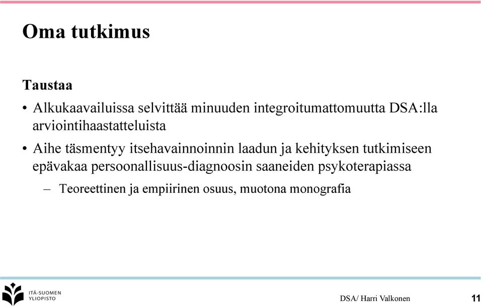 kehityksen tutkimiseen epävakaa persoonallisuus-diagnoosin saaneiden