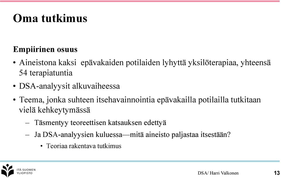 epävakailla potilailla tutkitaan vielä kehkeytymässä Täsmentyy teoreettisen katsauksen edettyä Ja