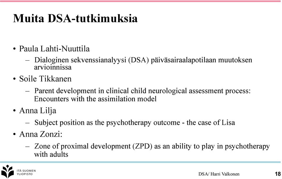 with the assimilation model Anna Lilja Subject position as the psychotherapy outcome - the case of Lisa Anna