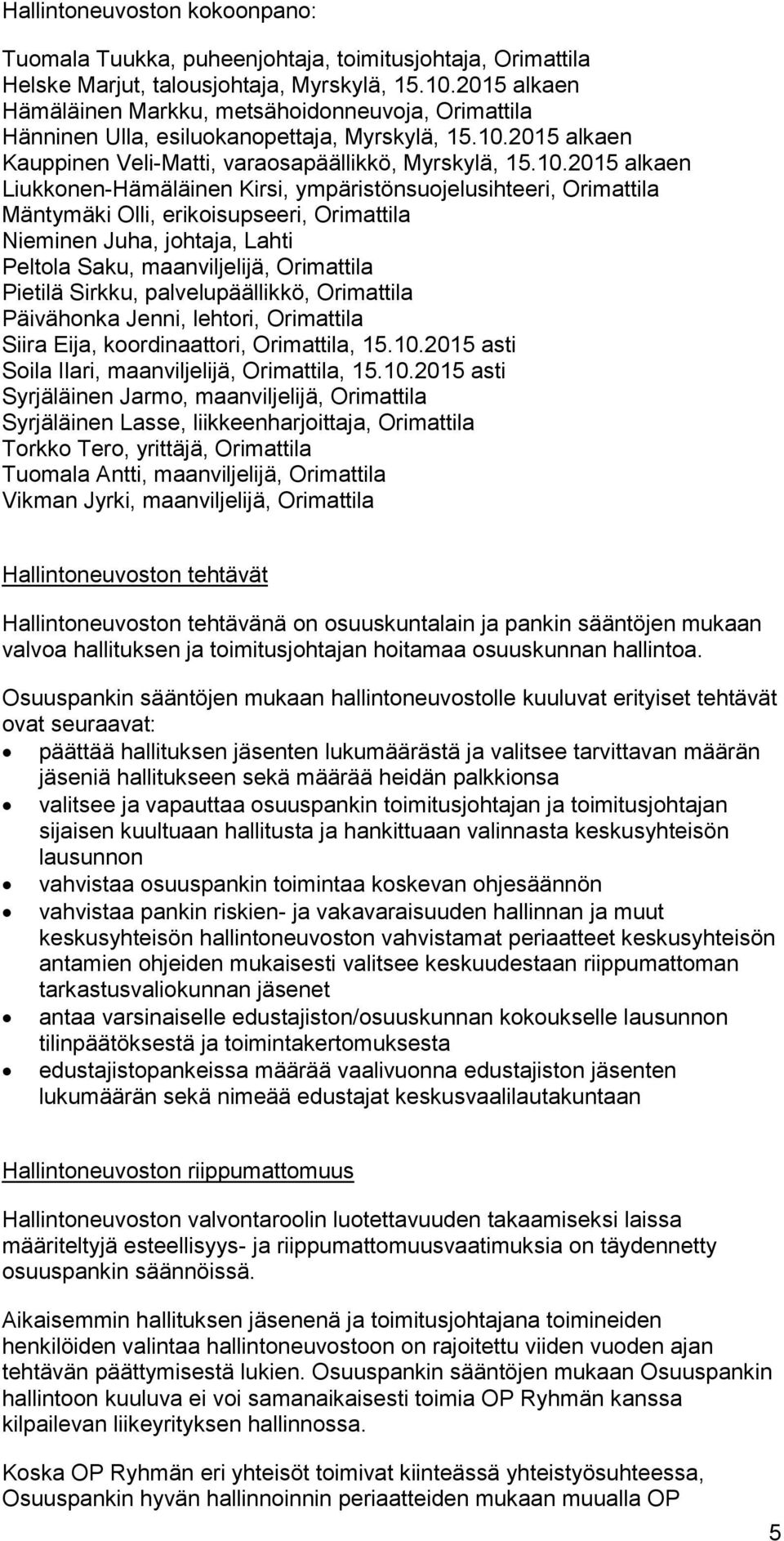 2015 alkaen Kauppinen Veli-Matti, varaosapäällikkö, Myrskylä, 15.10.