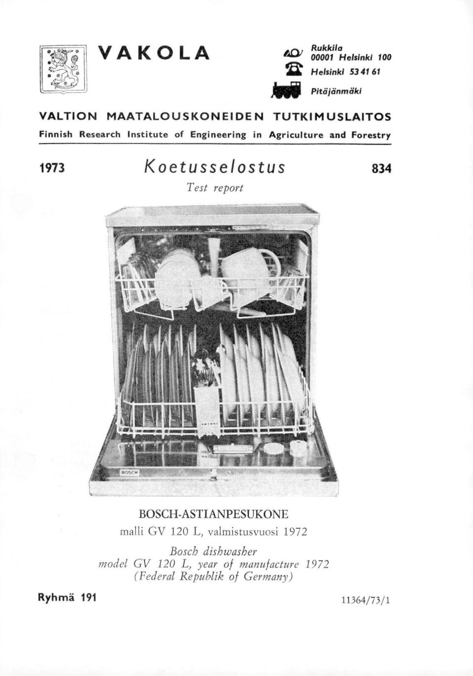 Koetusselostus 834 Test report ty 1 BOSCH-ASTIANPESUKONE malli GV 120 L, valmistusvuosi 1972