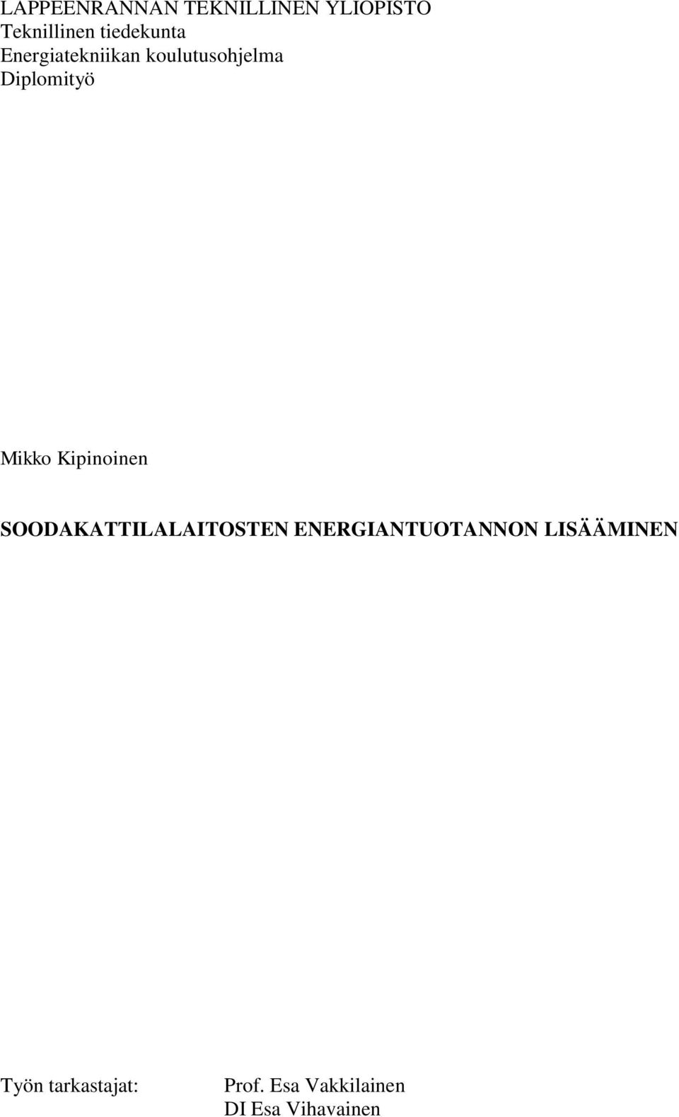 Mikko Kipinoinen SOODAKATTILALAITOSTEN ENERGIANTUOTANNON