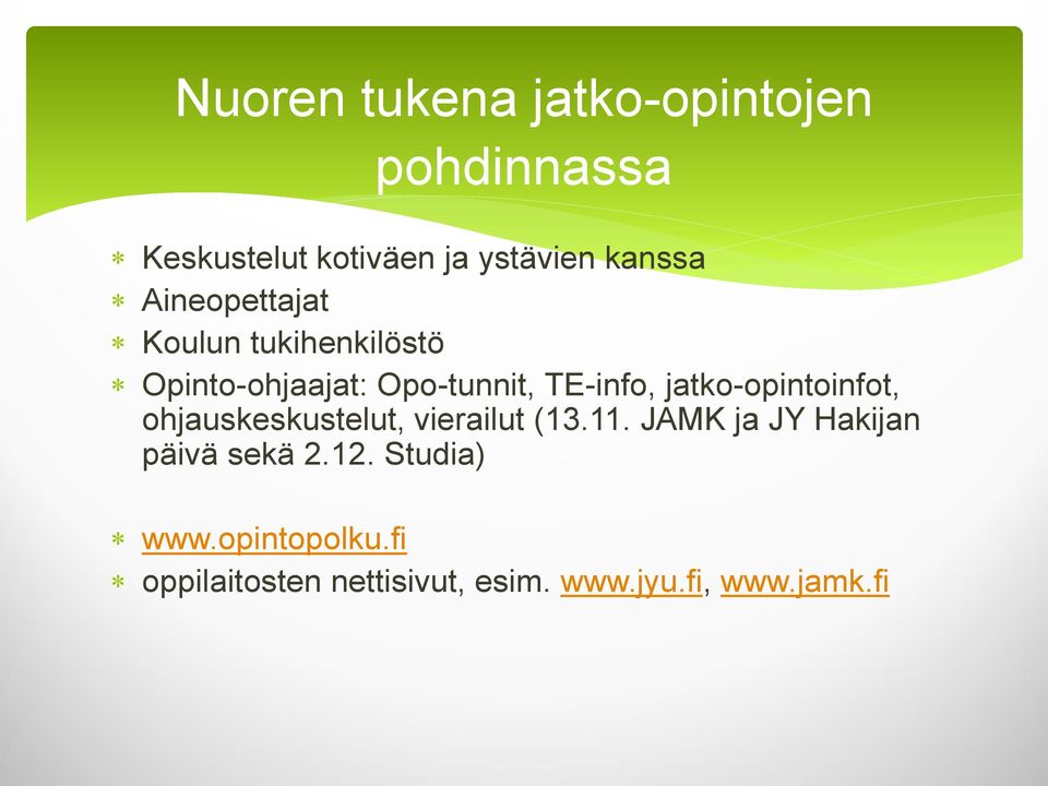 jatko-opintoinfot, ohjauskeskustelut, vierailut (13.11.