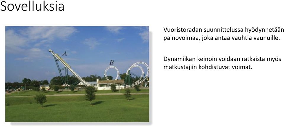 vauhtia vaunuille.