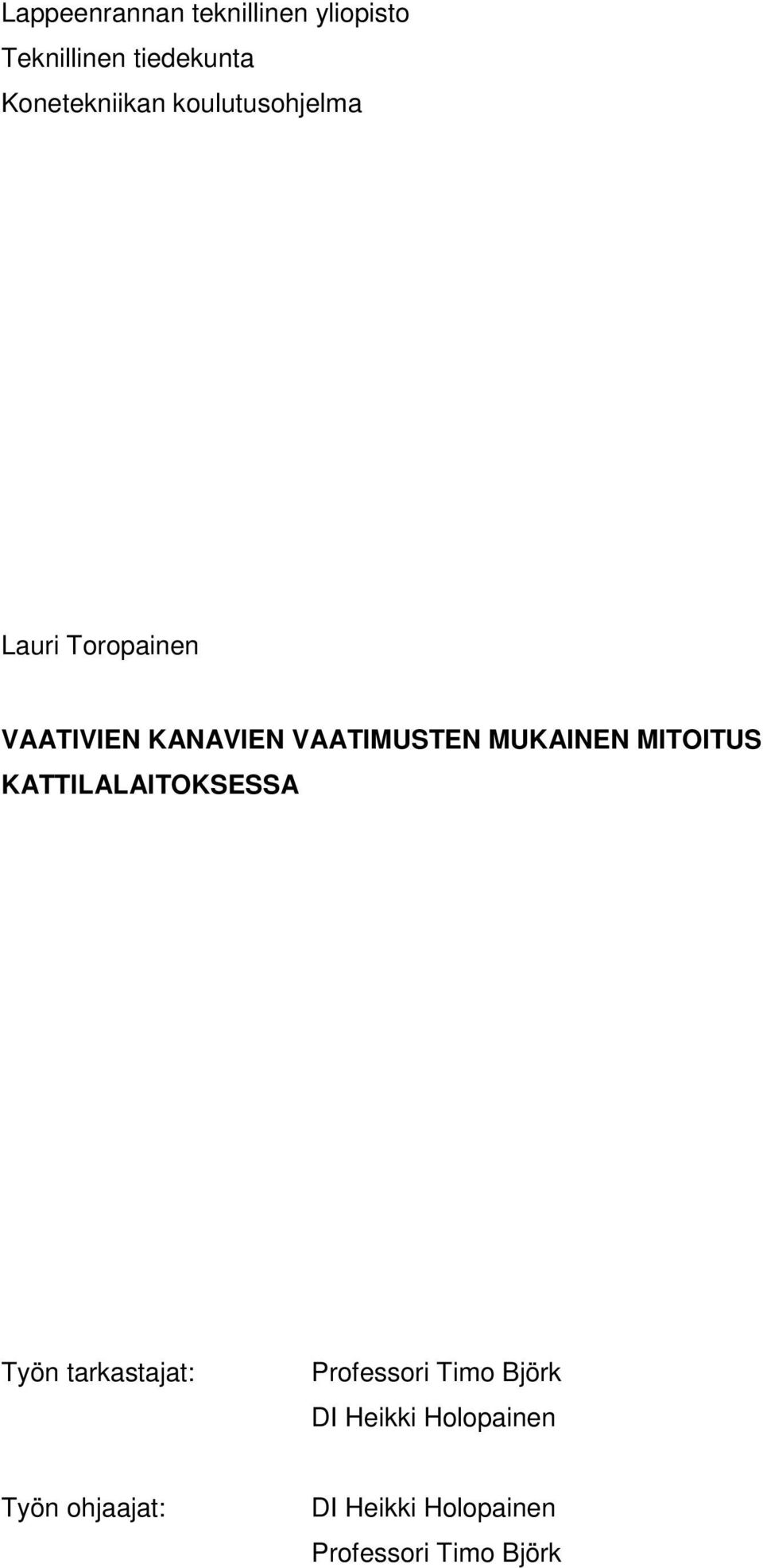 MITOITUS KATTILALAITOKSESSA Työn tarkastajat: Professori Timo Björk DI