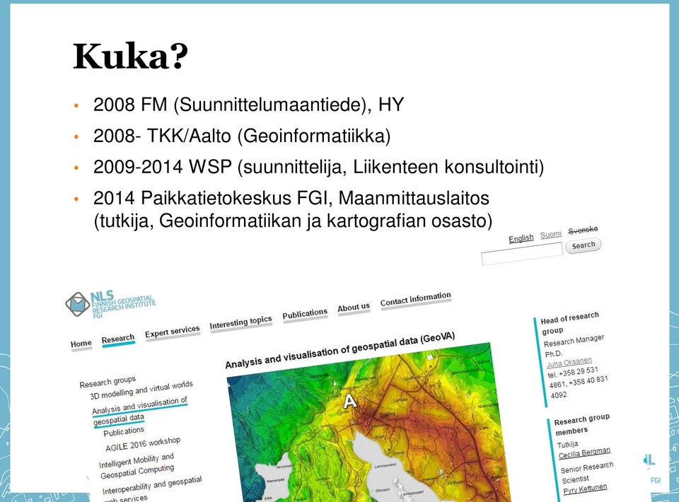 Liikenteen konsultointi) 2014 Paikkatietokeskus FGI,