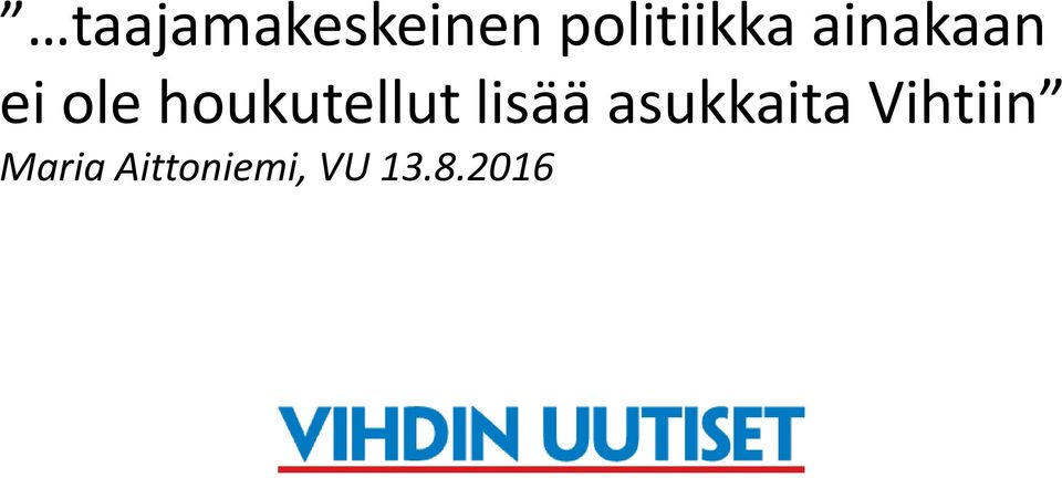 lisää asukkaita Vihtiin