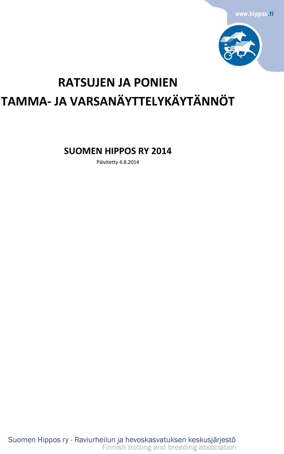 VARSANÄYTTELYKÄYTÄNNÖT