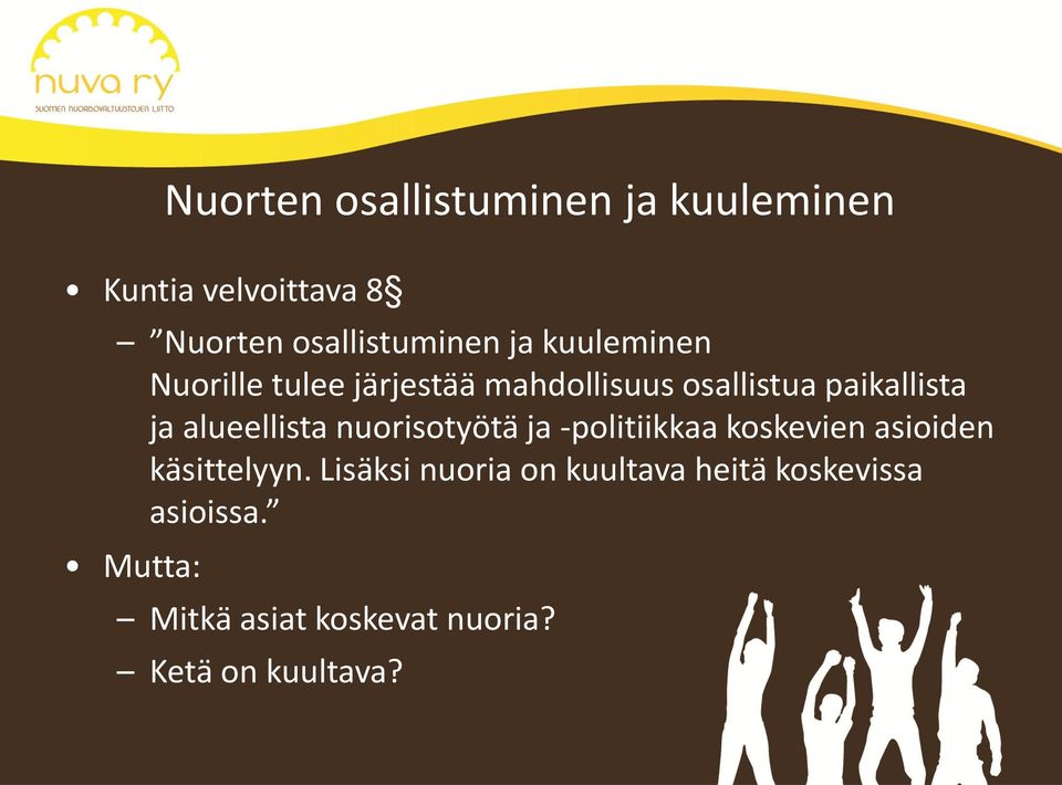 alueellista nuorisotyötä ja -politiikkaa koskevien asioiden käsittelyyn.